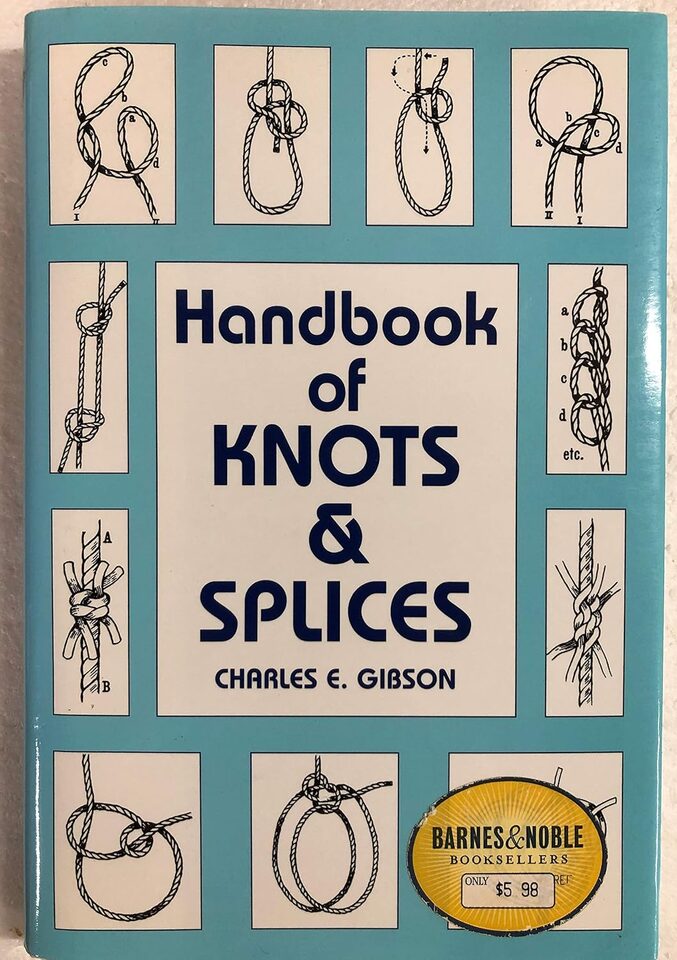 Handbook of Knots and Splices and Other Work with Hempen and Wire Ropes