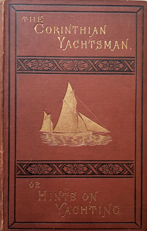 The Corinthian Yachtsman; or, Hints on Yachting