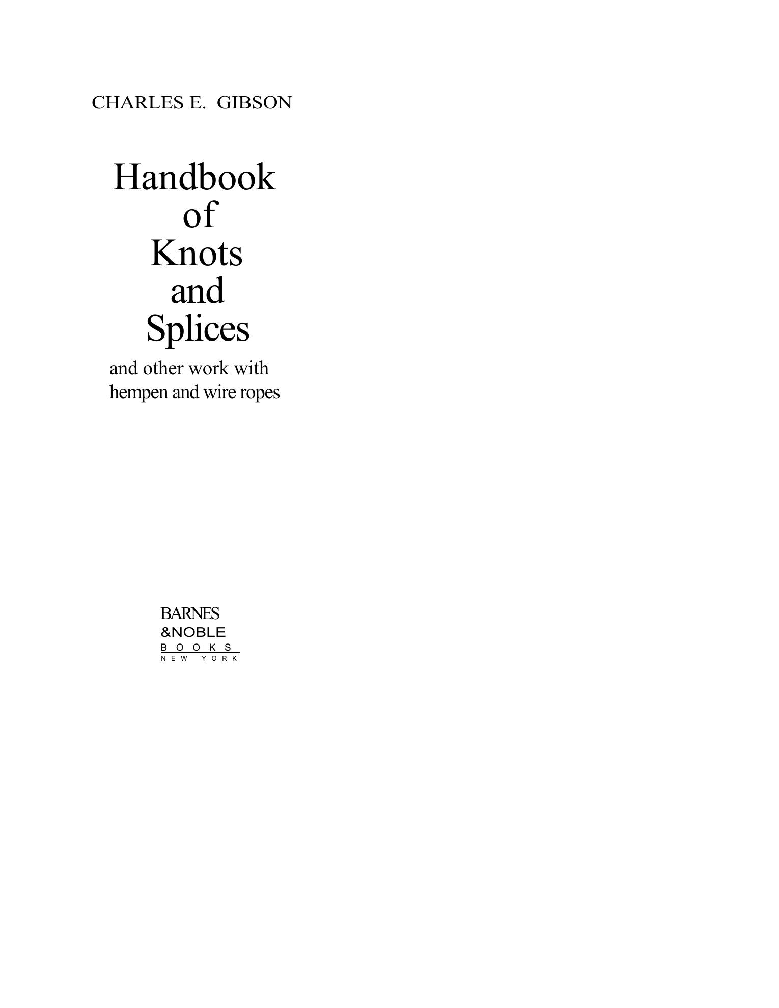 Handbook of Knots and Splices and Other Work with Hempen and Wire Ropes — страница 2